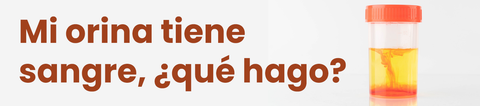 Mi orina tiene sangre, ¿qué hago?