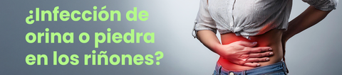 ¿Infección de orina o piedra en los riñones?