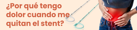 ¿Por qué tengo dolor cuando me quitan el stent?