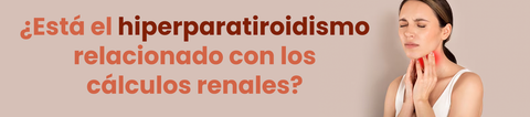 ¿Está el hiperparatiroidismo relacionado con los cálculos renales?
