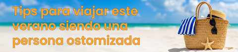 Tips para viajar este verano siendo una persona ostomizada
