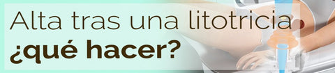 Alta tras una litotricia: ¿qué hacer?