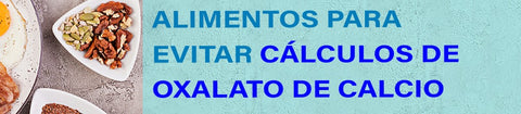 Alimentos para evitar cálculos de oxalato de calcio